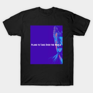 Plans to Take Over the World T-Shirt